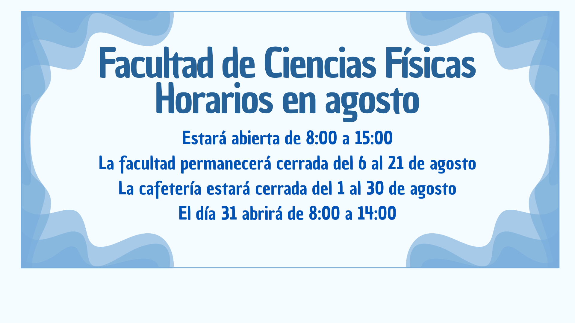 Horarios de la facultad en agosto